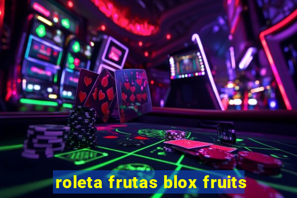 roleta frutas blox fruits